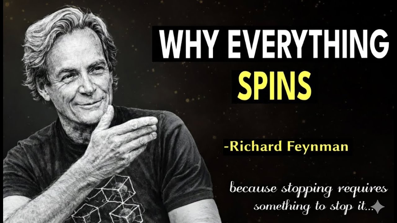 Why Everything in the Universe Is Spinning? The Mind-Boggling Truth Feynman Uncovered