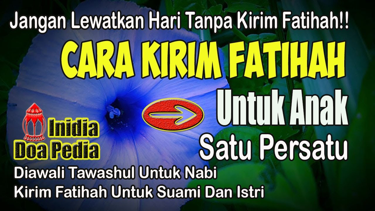 Amalkan Habis Sholat – CARA KIRIM FATIHAH UNTUK ANAK AGAR SELALU DILINDUNGI ALLAH – Doa Untuk Anak