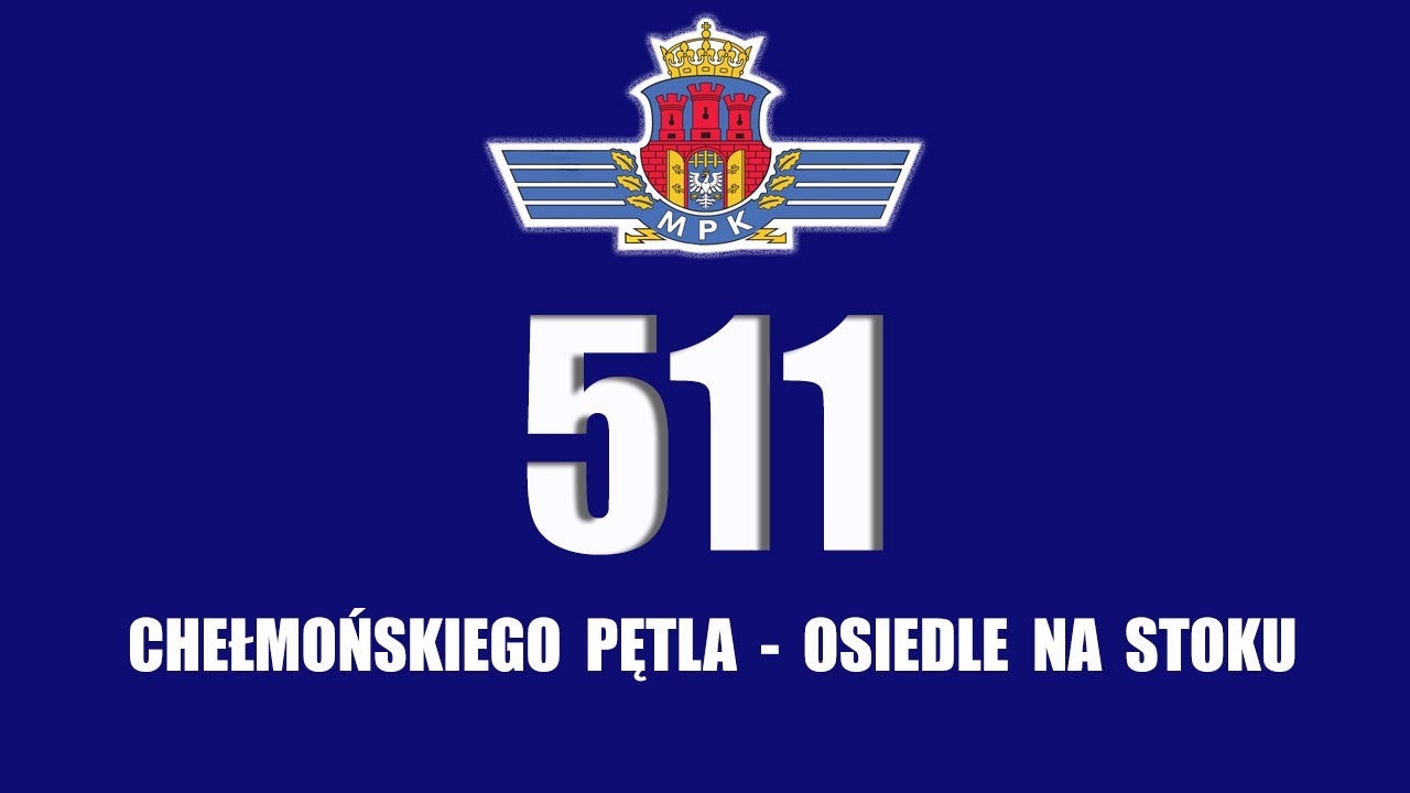 MPK Kraków  Linia 511 Chełmońskiego Pętla - Os. Na Stoku