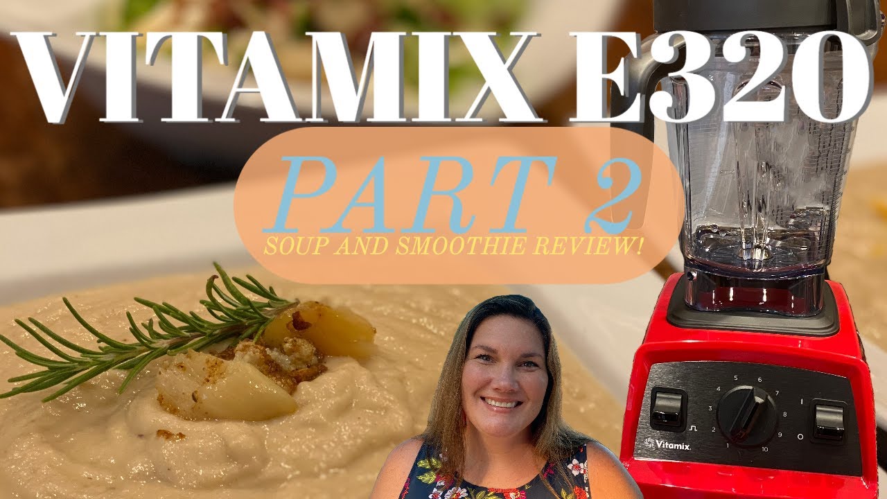 VITAMIX E320: PART 2 - KETO ROASTED CAULIFLOWER SOUP AND TROPICAL SMOOTHIE! IS IT WORTH THE COST?