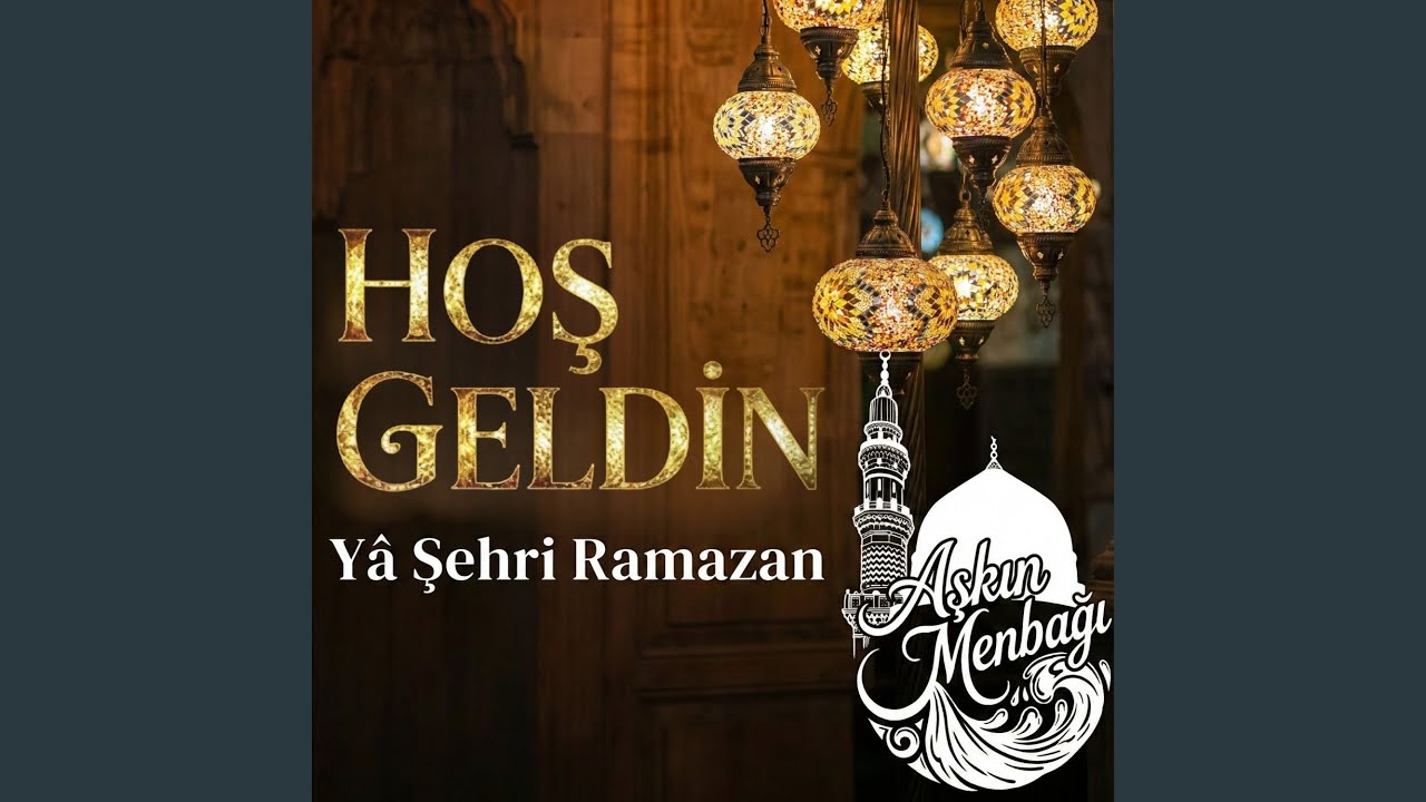 Hoş Geldin Ya Şehri Ramazan