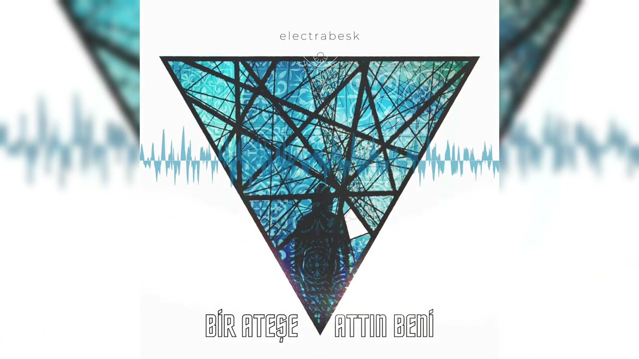 Bir Ateşe Attın - ElectraBesk