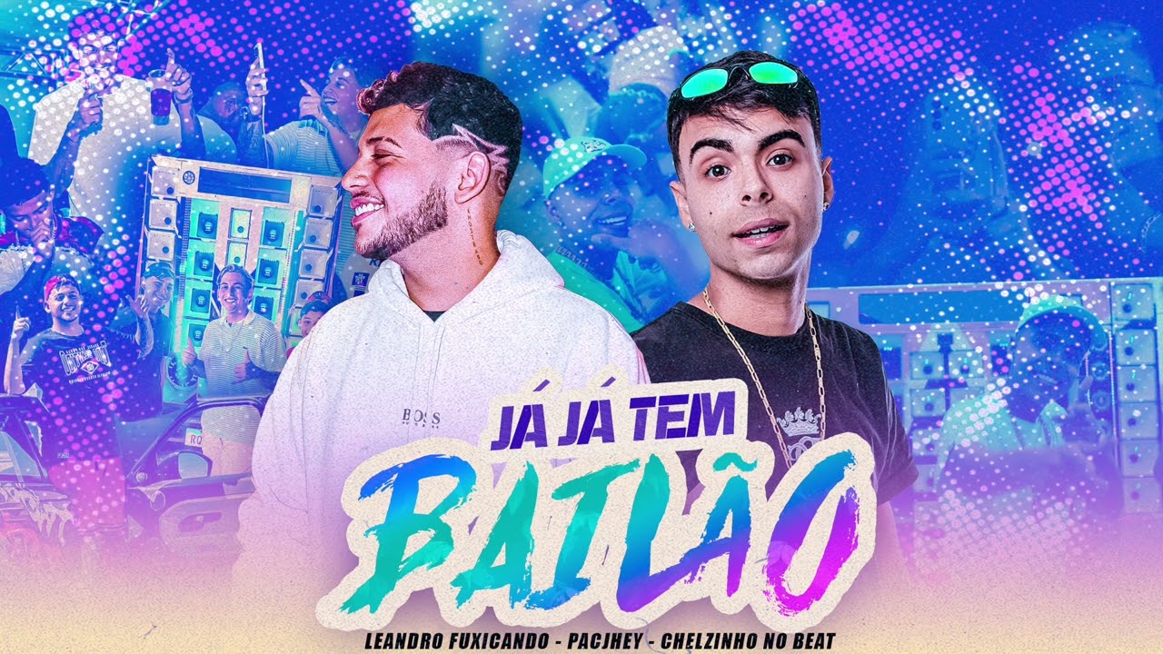 J&Aacute; J&Aacute; TEM BAIL&Atilde;O &bull; LEANDRO FUXICANDO&bull;PACJHEY&bull;CHELZINHO NO BEAT