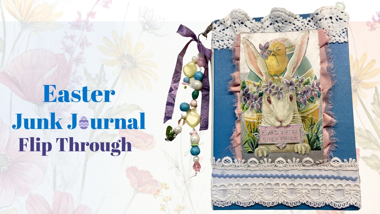 Easter Junk Journal Flip Through by Hyperstamper