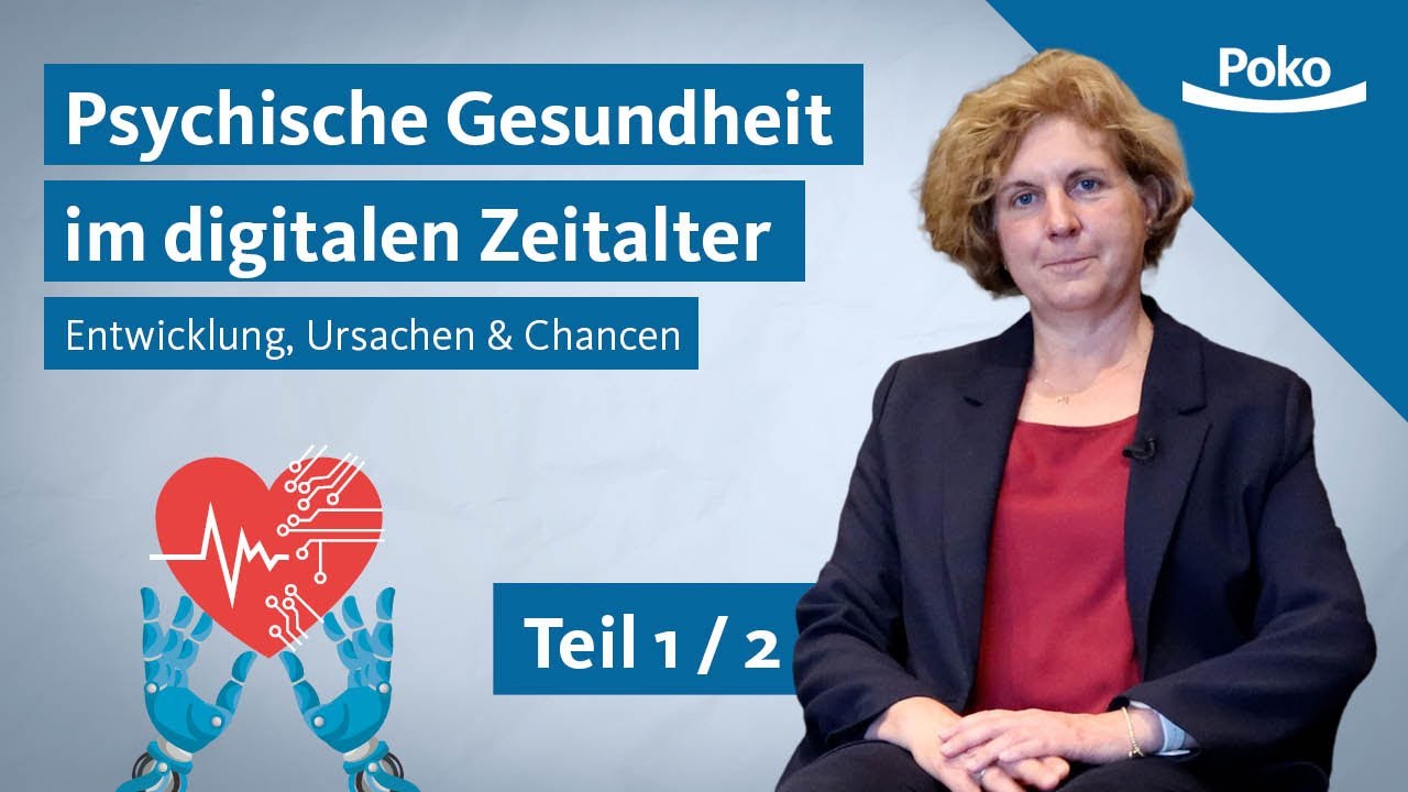 Psychische Gesundheit im digitalen Zeitalter: Entwicklung, Ursachen & Chancen. Teil 1/2
