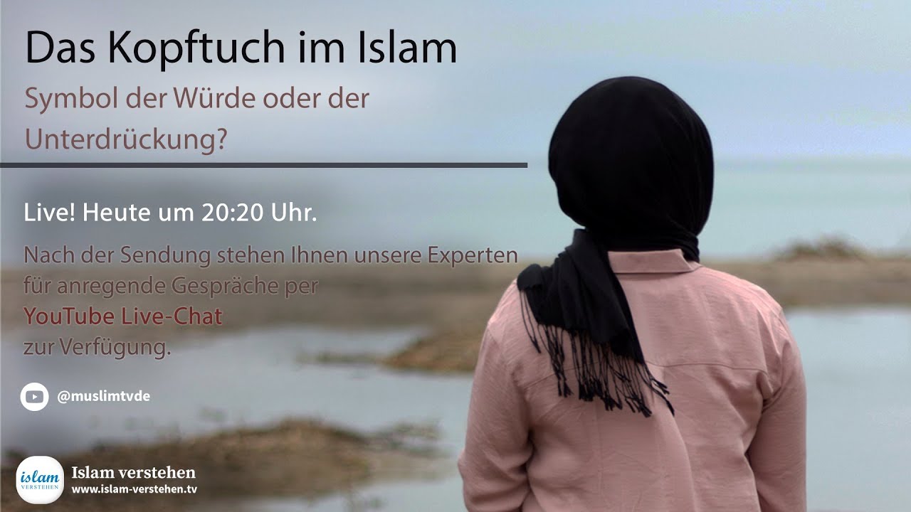 Islam Verstehen: Das Kopftuch im Islam - Symbol der Würde oder der Unterdrückung?