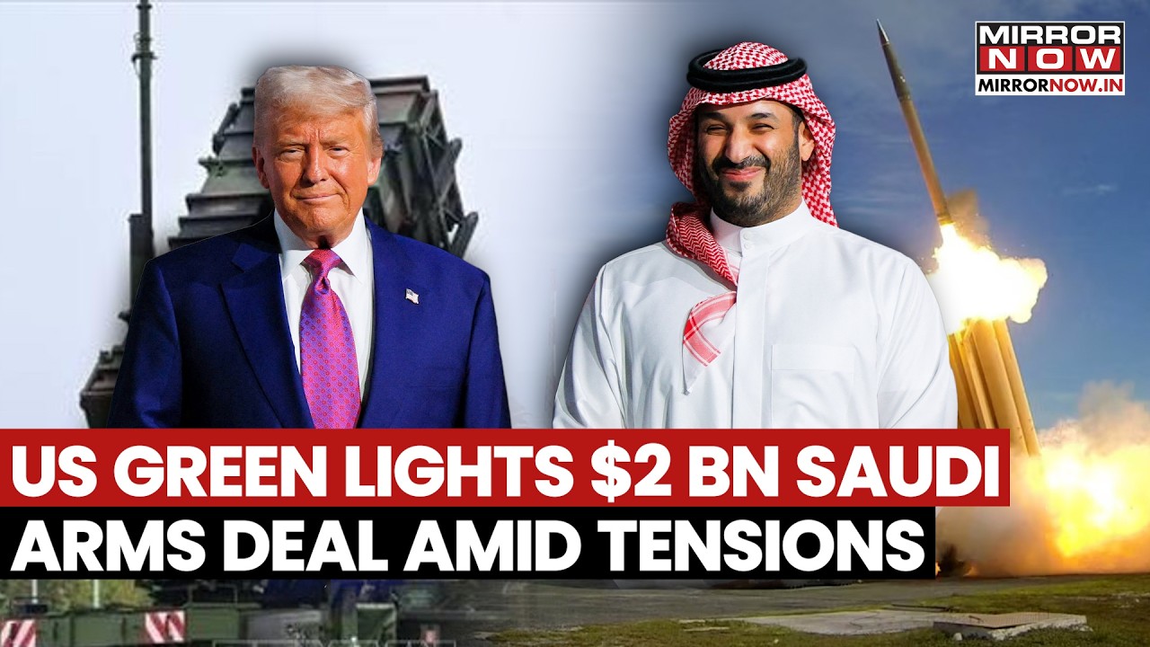 US Green Light $2 Billion Arms Sale Deal For Saudi Arabia Amid Tensions With Iran, Houthis | Watch