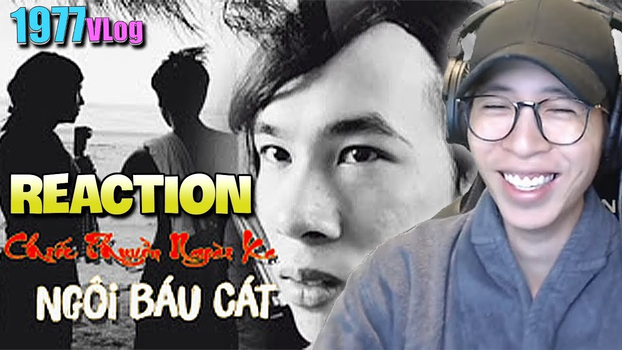 1977 Vlog - Chiếc Thuyền Ngoài Xa - Ngôi Báu Cát I Viruss Reaction !