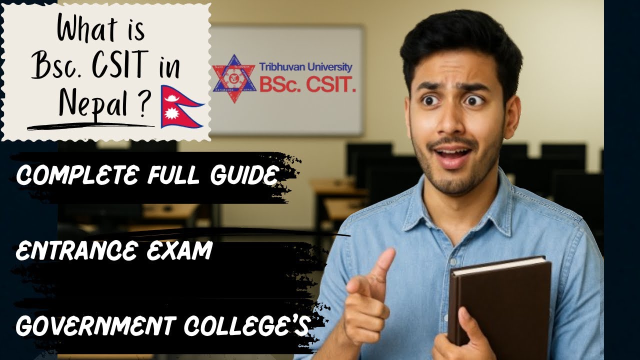 BSc CSIT in Nepal 🔥 Full Guide After +2 | Top Colleges, Entrance Tips & Career Scope 2025