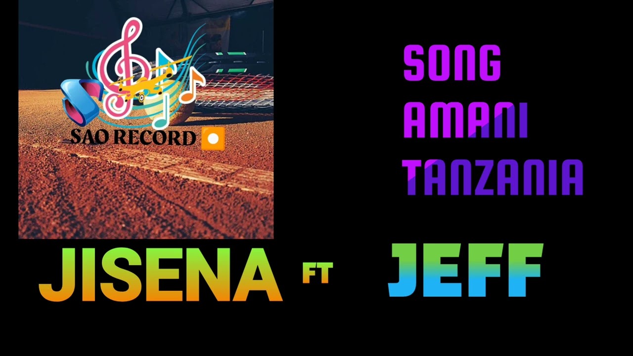 JISENA FT JEFF SONG AMANI TANZANIA BY LWENGE STUDIO 