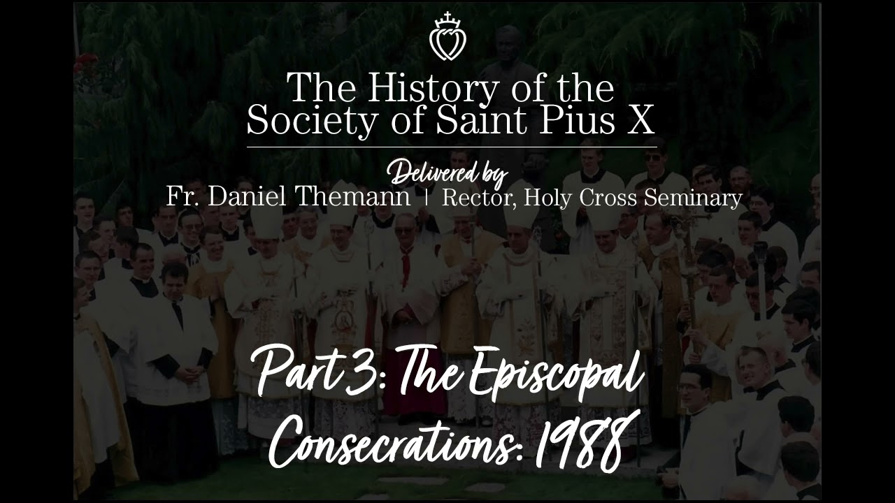 History of the SSPX: Part 3 - The 1988 Episcopal Consecrations