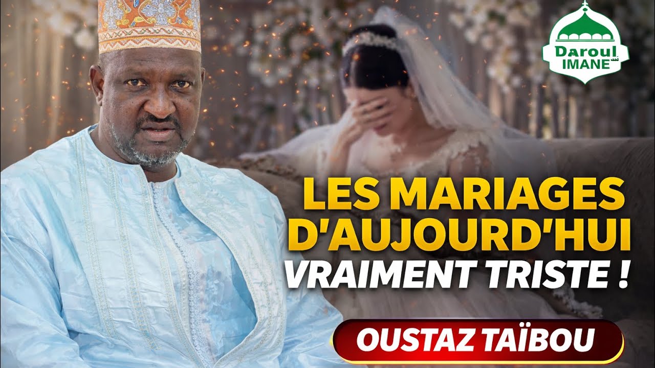 ✅ Oustaz Taïbou Bah Les mariages d’aujourd’hui vraiment triste  Rester pour voir la fin 🎧🕋