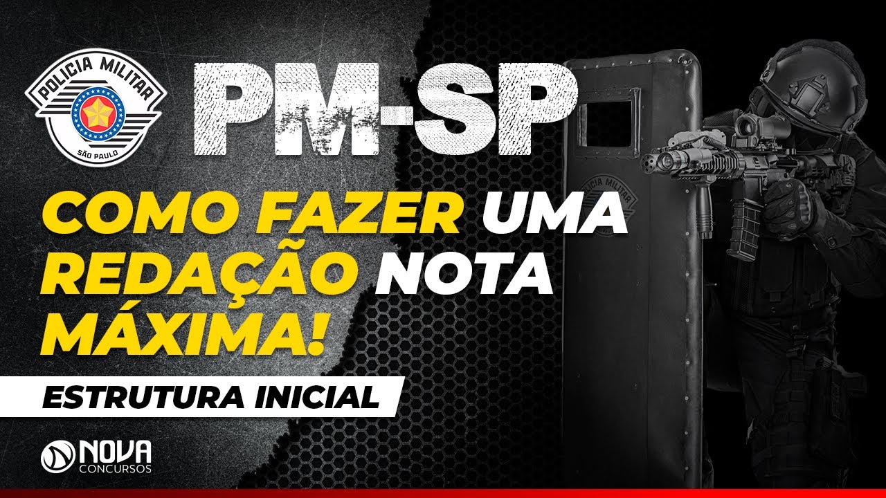 PM-SP - Como fazer uma Reda&ccedil;&atilde;o nota M&Aacute;XIMA - Estrutura Inicial