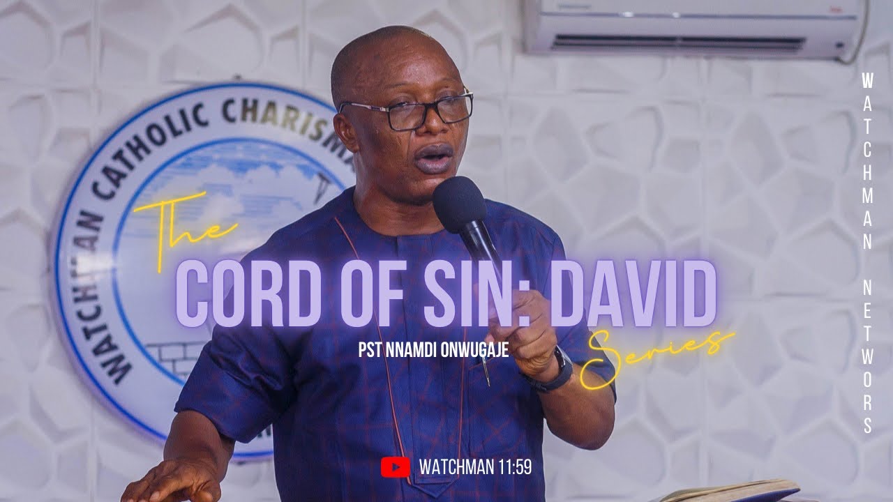 The Cord Of Sin:David ||Pst Nnamdi Onwugaje