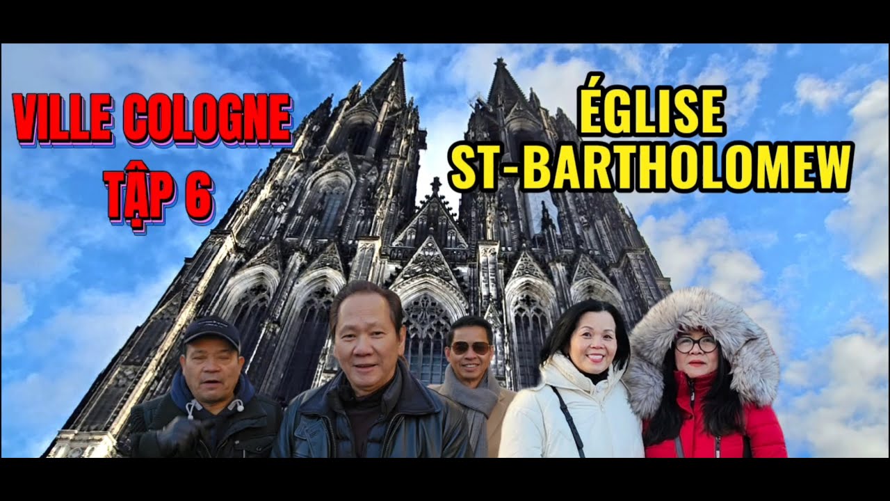 THANH PHO COLOGNE TAP 6 | NHA THO LON | ST - BARTHOLOMEW | NUOC DUC