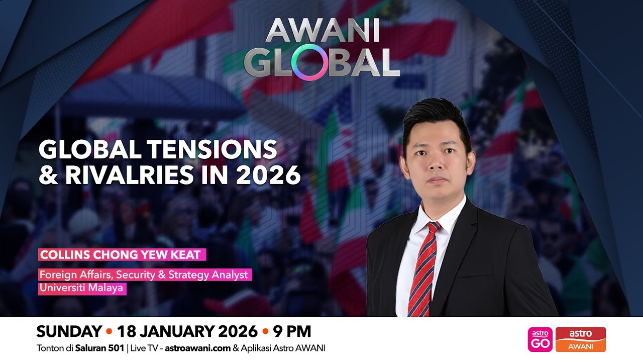 AWANI Global: Global Tensions And Rivalries In 2026
