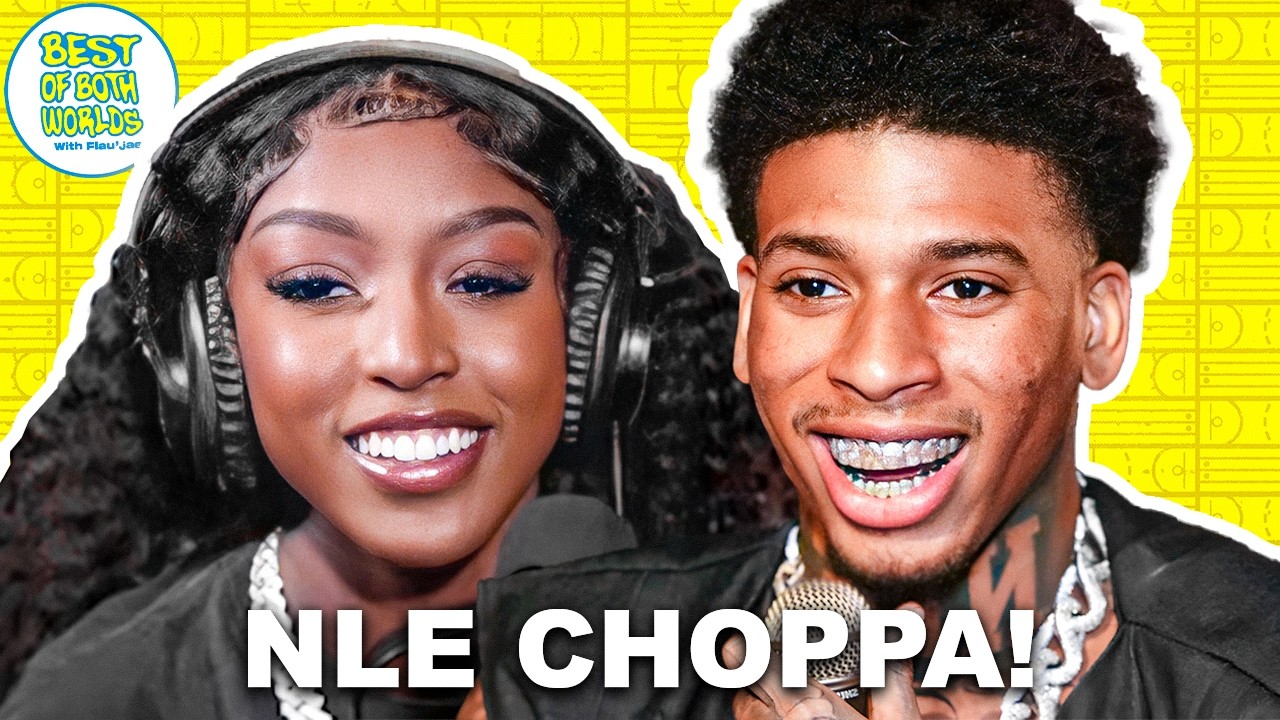 NLE Choppa CALLS OUT Luka Dončić 😳 | Best of Both Worlds with Flau'jae