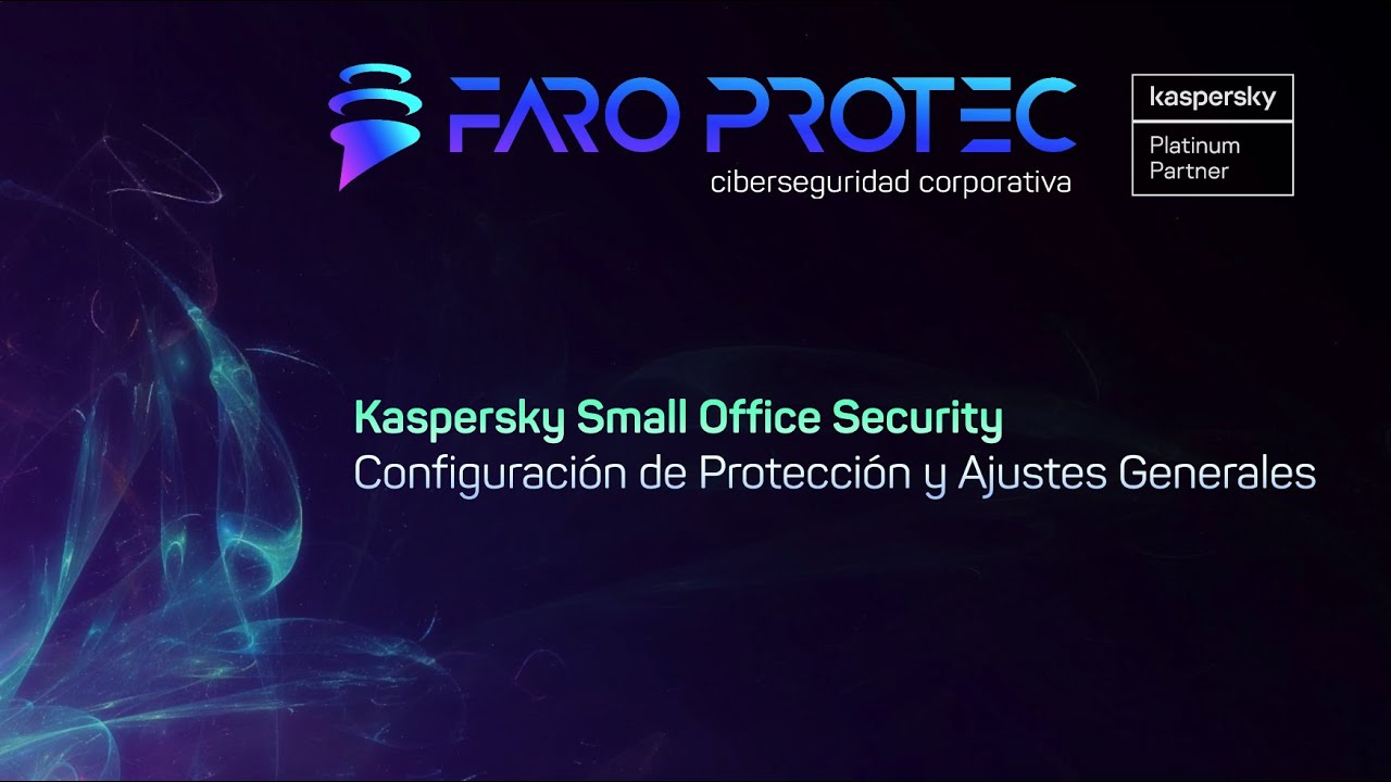 Tutorial Kaspersky Small Office Security - Configuración de Protección y Ajustes Generales (3/4)