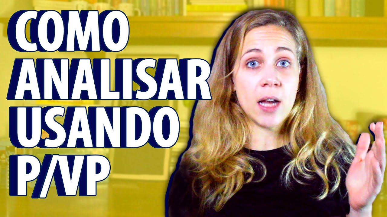 COMO ANALISAR UMA AÇÃO COM P/VPA: O que é e significado do P/VP ideal nas ações e fiis