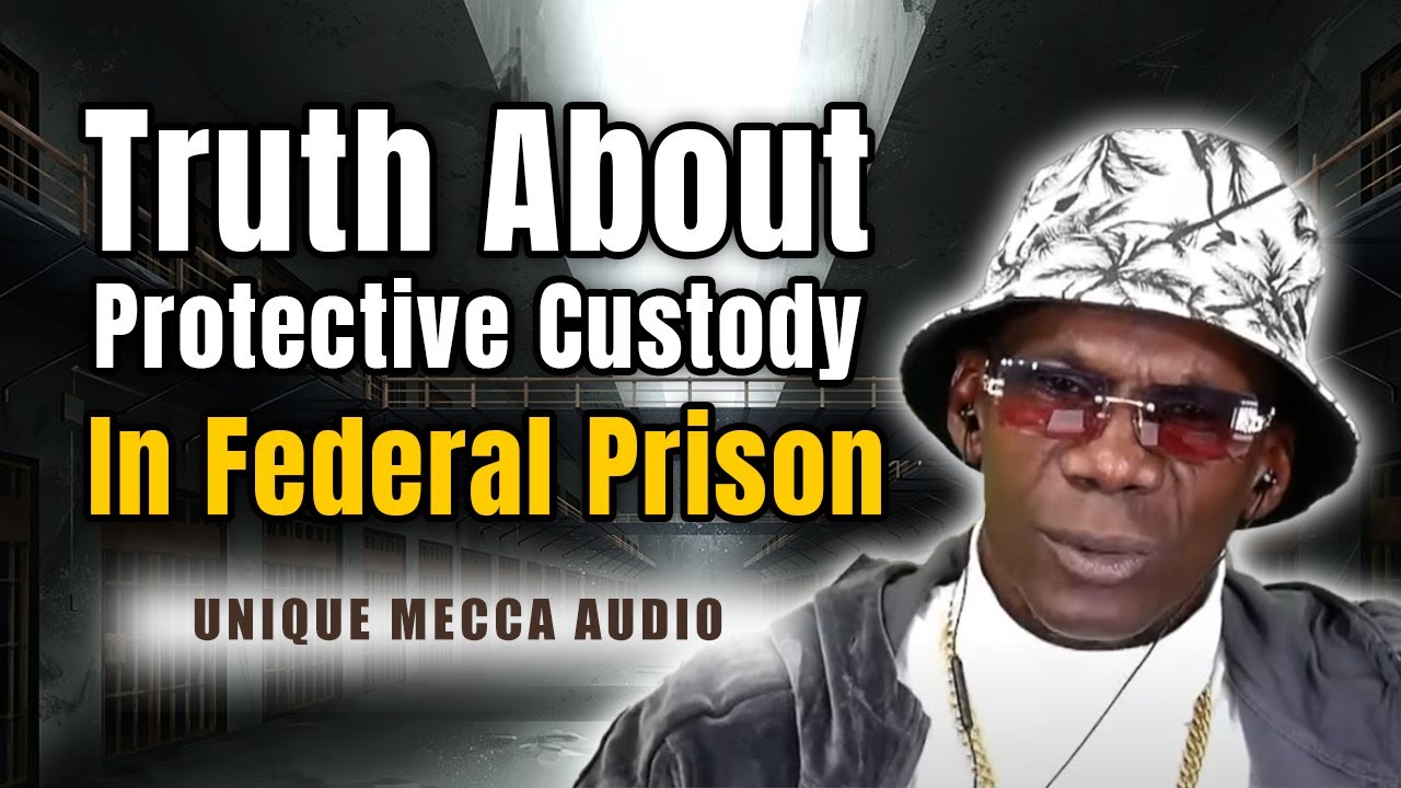 The Truth About Protective Custody In Federal Prison
