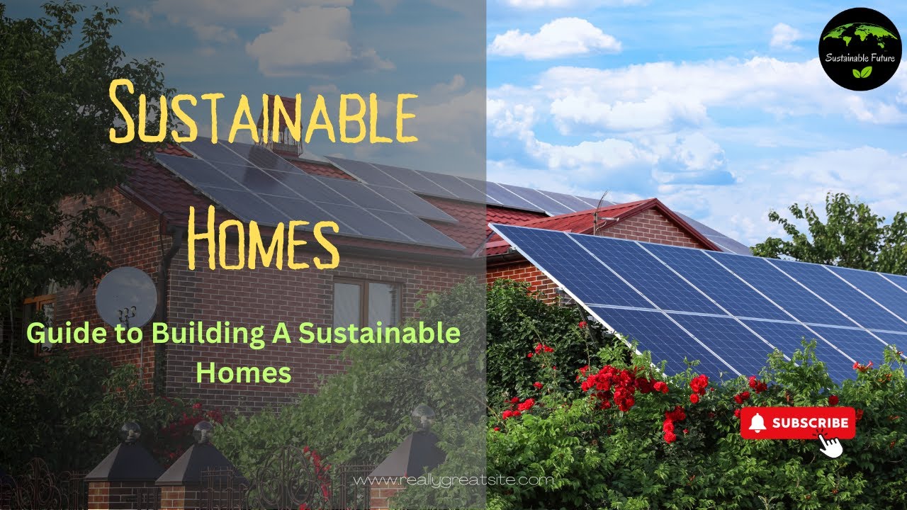 A Guide to Sustainable Homes Construction #sustainablehomes  #ecofriendlyhomes  #greenbuildings