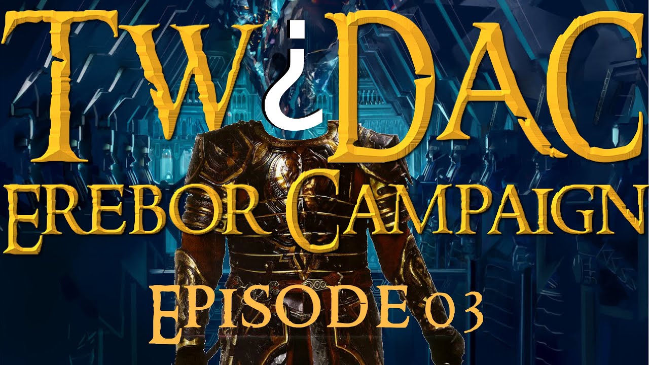 DAC v5 Beta, Erebor Episode 3 - Holding the Halls