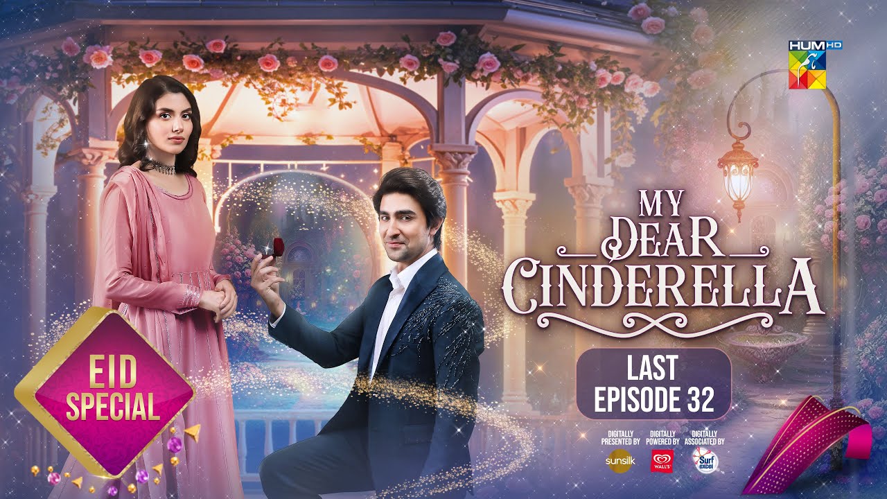My Dear Cinderella - Last Ep 32 - Eid Special - 02 Apr 25 - Sponsors Sunsilk, Walls & Surf Excel