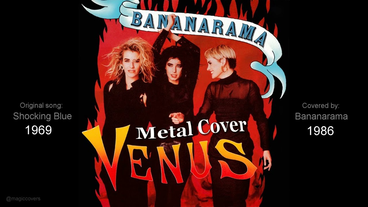 Bananarama: Venus - Metal Cover