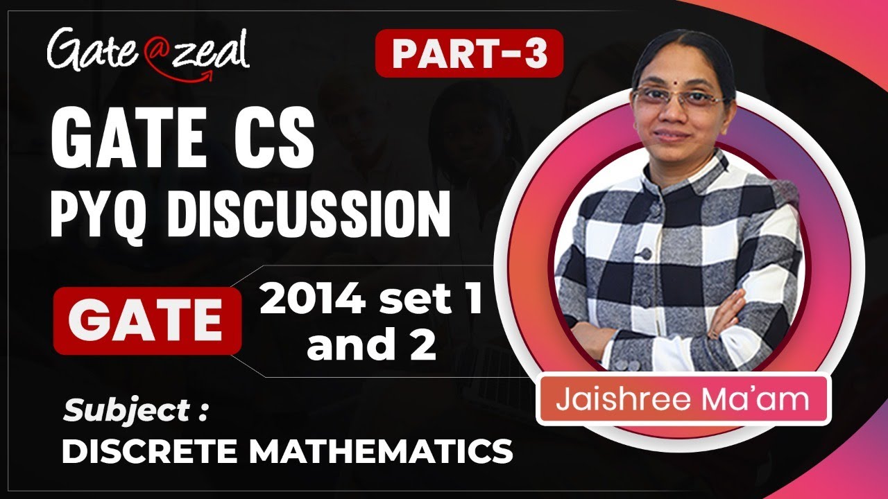 GATE CS – 2014 Set 1 & 2 DISCRETE MATHEMATICS (DM) PREVIOUS YEAR QUESTIONS (PYQs) Discussion