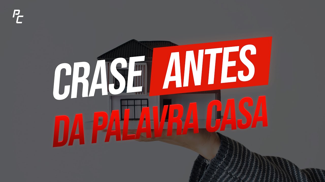 CRASE ANTES DA PALAVRA CASA