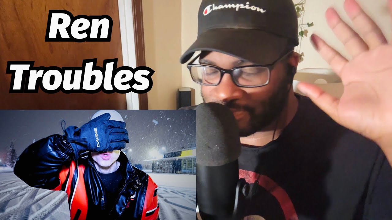 Ren - Troubles | REACTION!!!