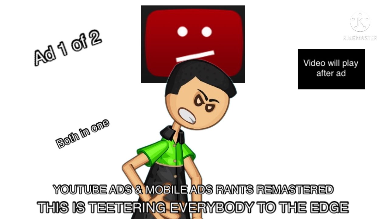 Ads have gotten from Bad to WORSE! (YouTube & Mobile Ads Rant - ULTIMATELY REMASTERED)