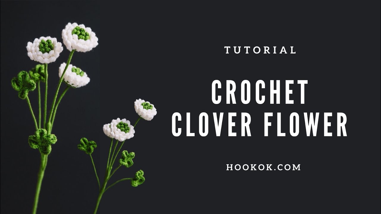 Crochet Clover Flower - Paid Tutorial