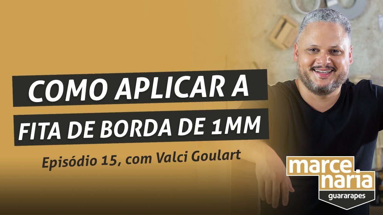 Como aplicar a fita de borda de 1mm? - Marcenaria Guararapes l Episódio 15