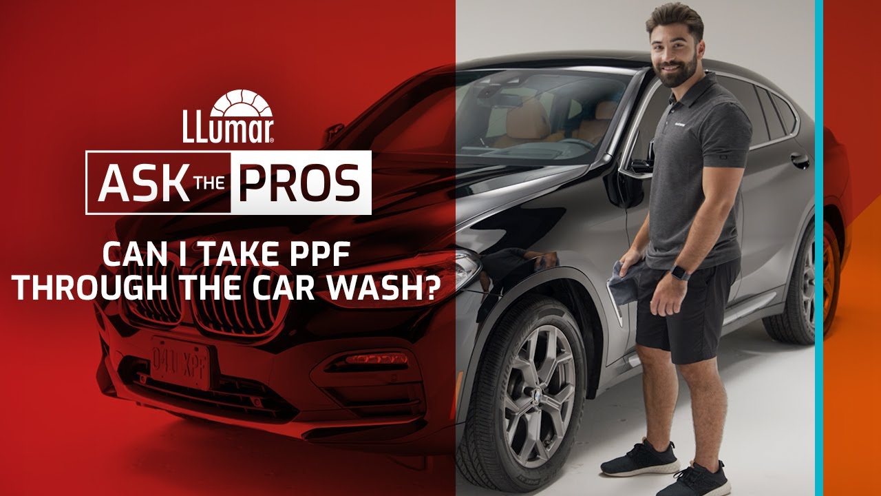 LLumar Ask The Pros &ndash; Can I Take PPF Through The Car Wash?