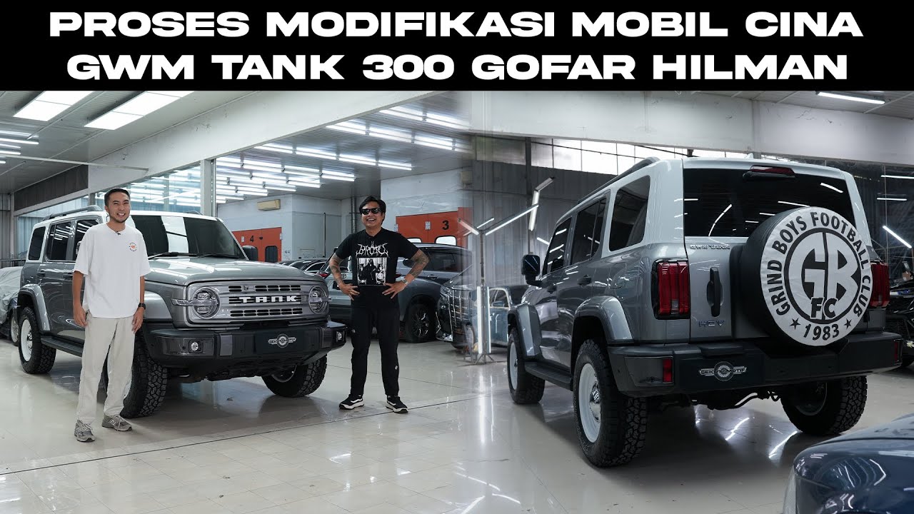 PROSES MOBIL CINA PERTAMA GOFAR HILMAN GWM TANK 300