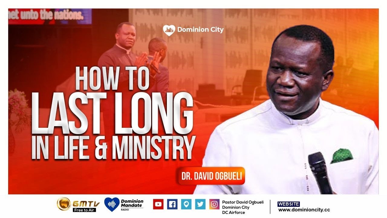 HOW TO LAST LONG IN LIFE & MINISTRY #love #longevity #unity #pastordavidogbueli