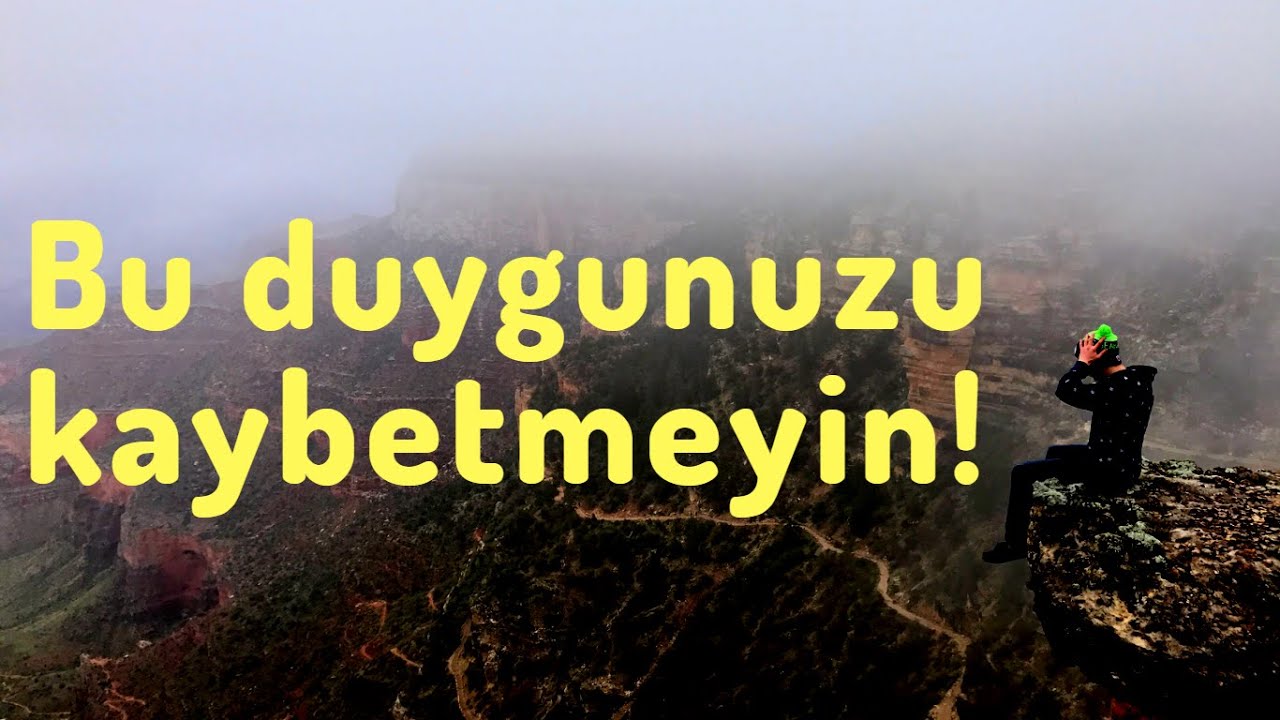 Bu duygunuzu kaybetmeyin! Yoksa canlılığınızı kaybedersiniz!