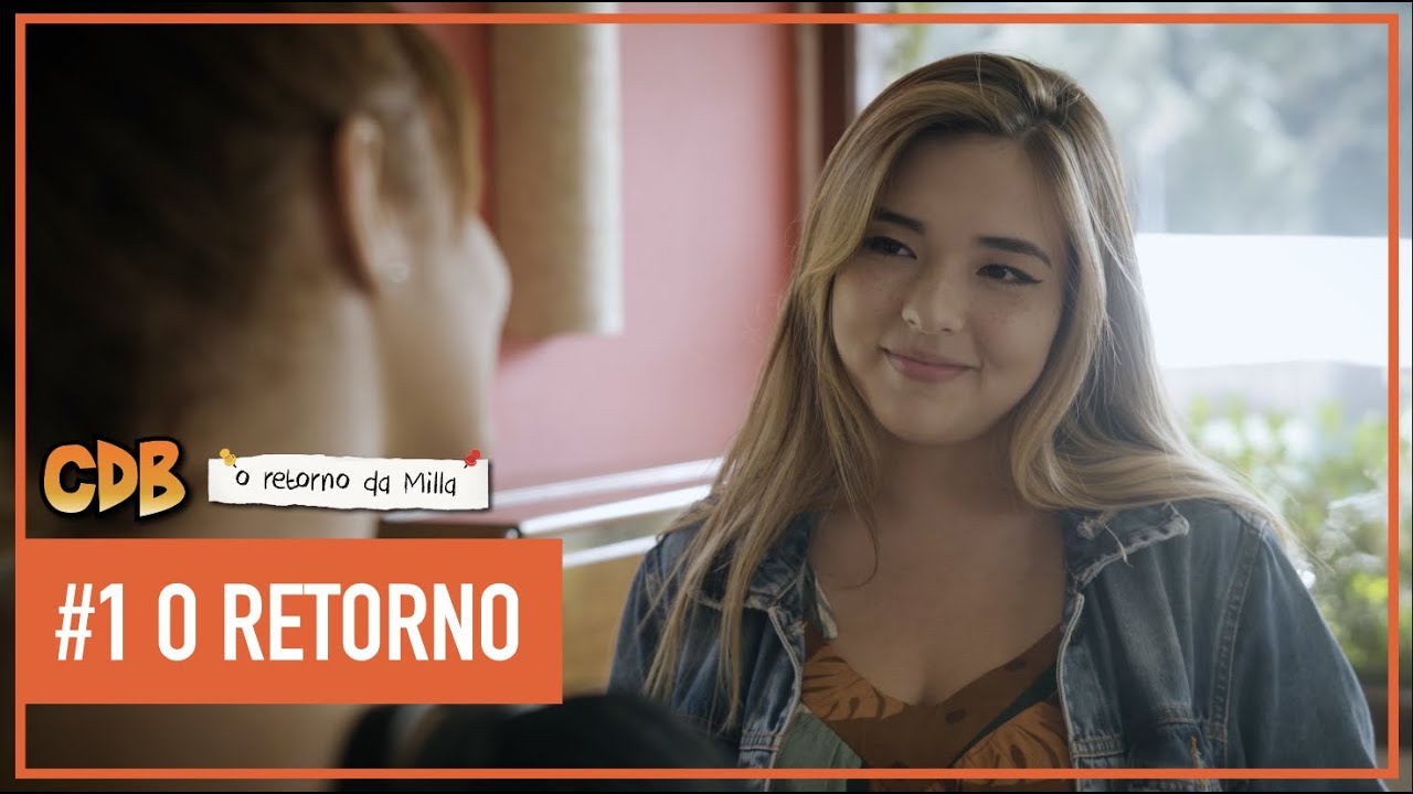 EPISÓDIO 1 - O RETORNO | CDB: O Retorno da Milla