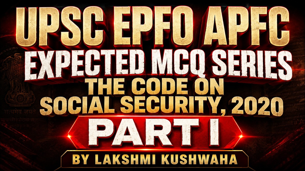📚 UPSC EPFO APFC &ndash; EXPECTED MCQ SERIES | THE CODE ON SOCIAL SECURITY, 2020 &ndash; PART I