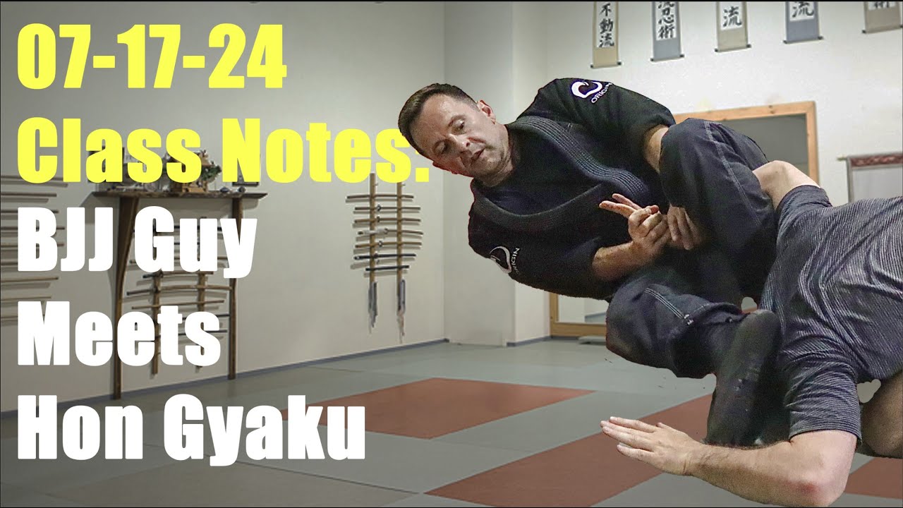 BJJ Guy Meets Hon Gyaku (07-17-24 Ninjutsu Class Notes)