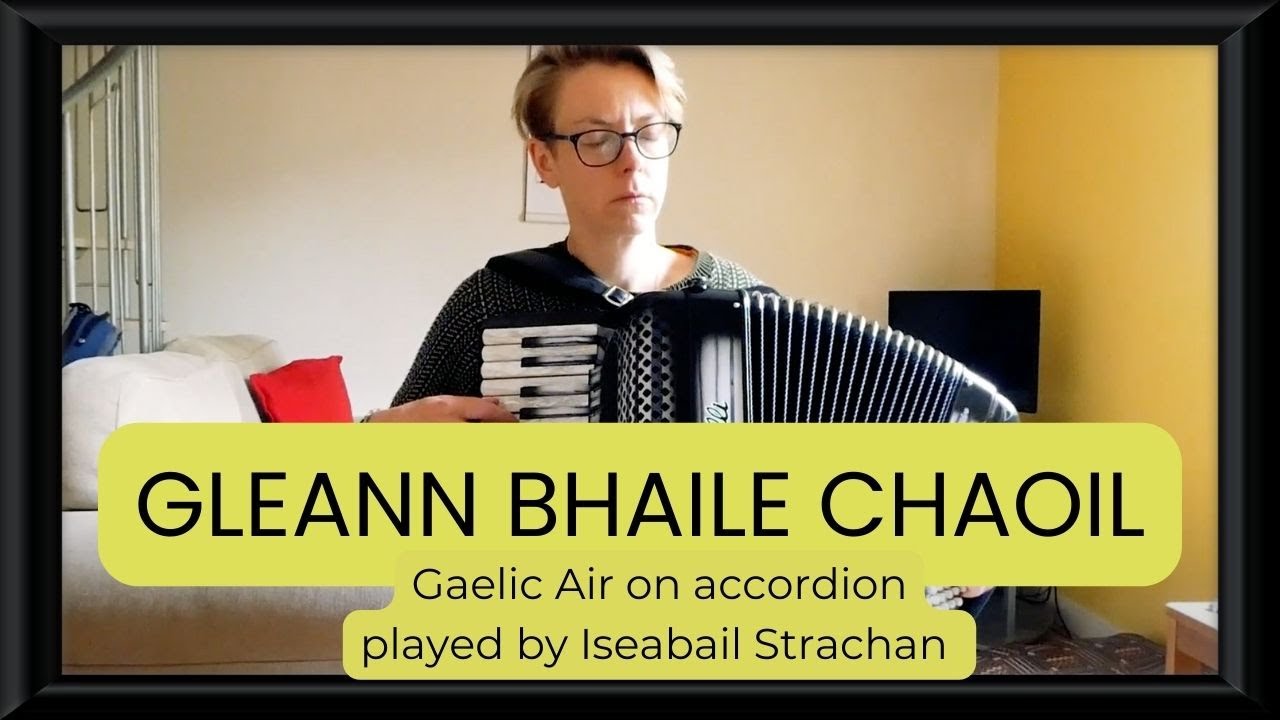 Gleann Bhaile Chaoil on accordion - Iseabail Strachan