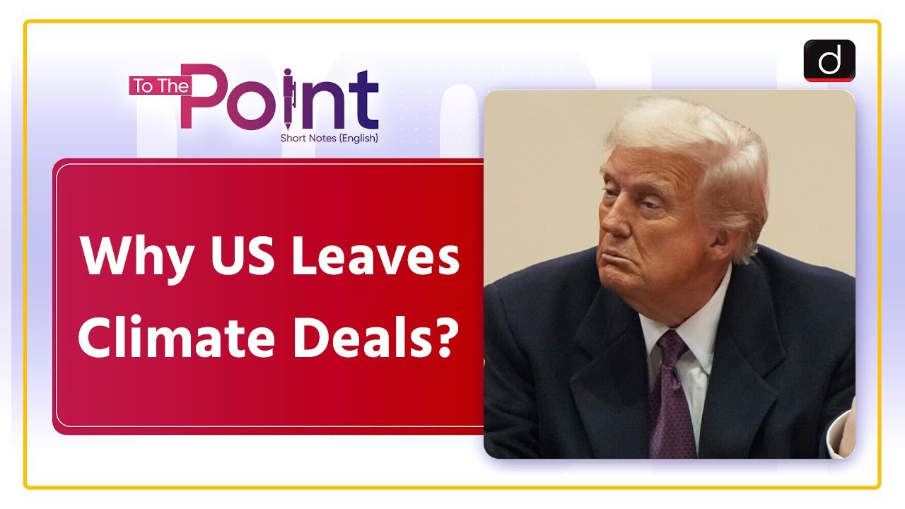 US and Climate Pact Exits | Paris Agreement | Trump | To The Point | Drishti IAS English