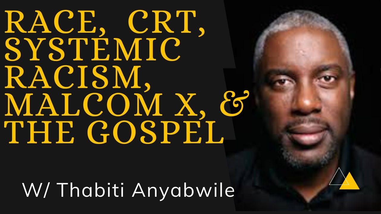 Race, CRT, the gospel, social justice, evangelicalism, systemic racism: Thabiti Anyabwile