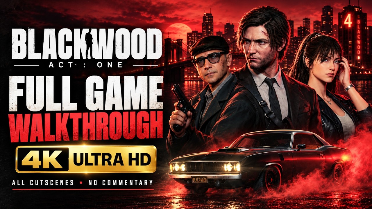 BLACKWOOD ACT 1 Full Game Walkthrough - No Commentary (4K 60 FPS)