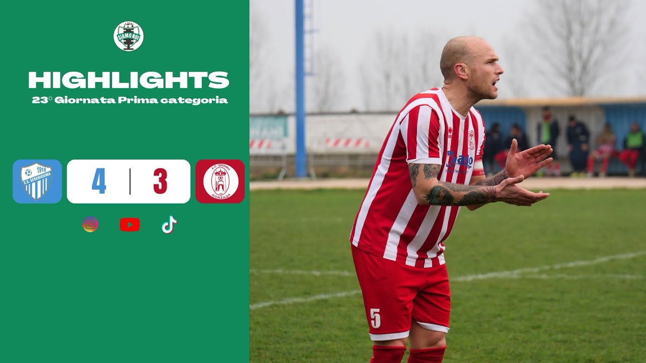 SERENISSIMA 4-3 DINAMO GONZAGA / HIGHLIGHTS / 23º GIORNATA / PRIMA CATEGORIA LOMBARDIA GIRONE G