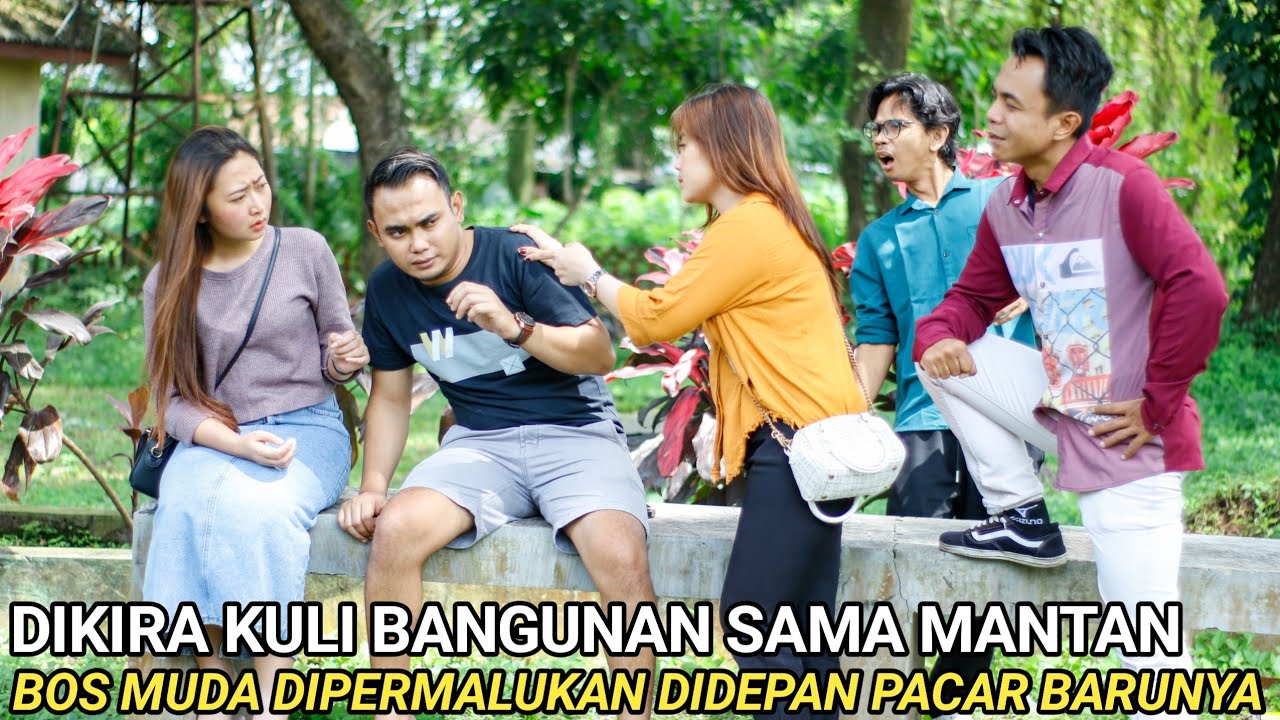 DIKIRA KULI BANGUNAN SAAT KETEMU MANTAN, BOS MUDA DIHINA DAN DIPERMALUKAN DIDEPAN PACAR BARUNYA !!