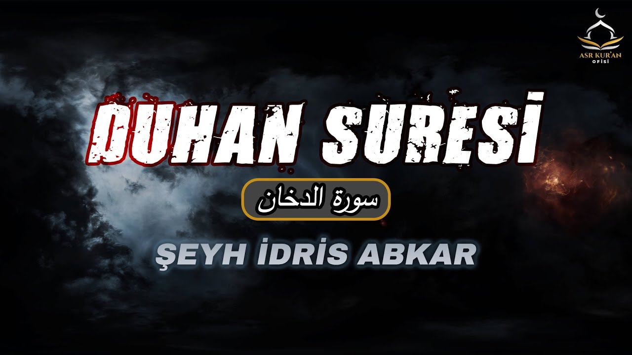 Duhan Suresi | İdris Abkar | Asr Kuran Ofisi