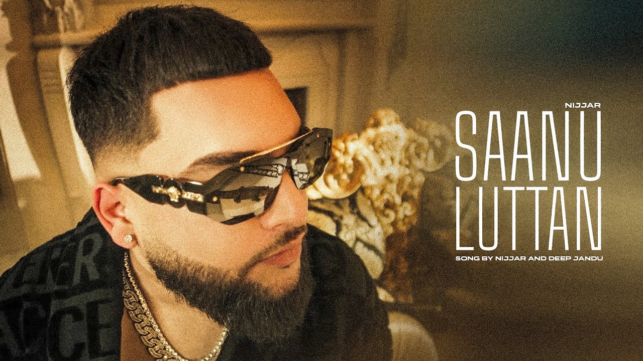Saanu Luttan wale | Nijjar | Punjabi Song (Official Song) 2026