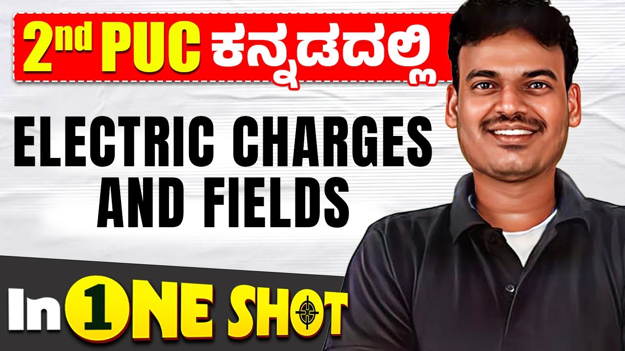 Electric Charges and Fields in One Shot | PHYSICS | 2nd PUC in Kannada